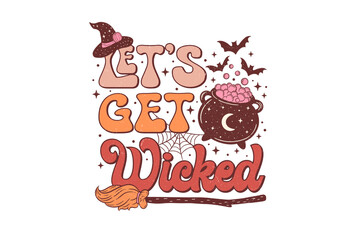  Let's get Wicked, Halloween Witch PNG Sublimation T shirt design
