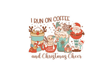 I run on coffee and Christmas cheer, Retro Christmas PNG Sublimation T shirt design