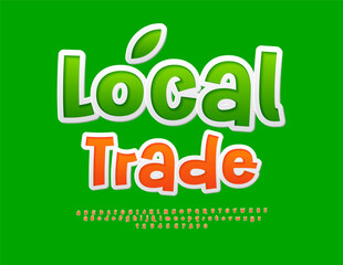 Vector advertising label Local Trade. Bright sticker Font. Funny Alphabet Letters and Numbers set.