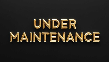 Obraz premium under maintenance word gold metallic shiny lettering on plain black background
