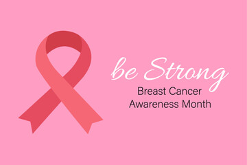 Be strong breast cancer concept with pink ribbon. Vector illustration
