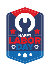 Happy Labor Day. Public federal holiday, celebrate annual in United States. American labor movement. Patriotic american elements. Poster, card, banner and background. Vector illustration