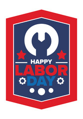 Happy Labor Day. Public federal holiday, celebrate annual in United States. American labor movement. Patriotic american elements. Poster, card, banner and background. Vector illustration