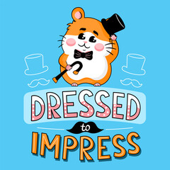 Printable greeting card with cute hamster character in gentleman's attire, dressed to impress lettering