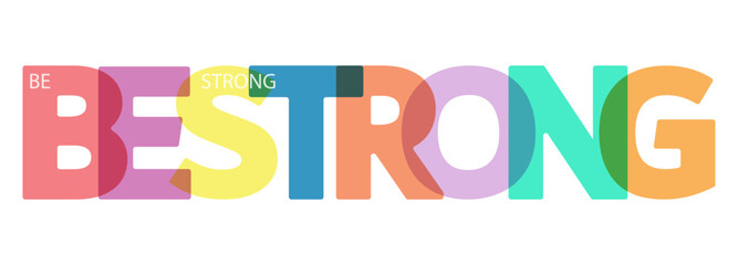 BE STRONG. A motivating phrase for learning, training, self-perfection and goal achievement