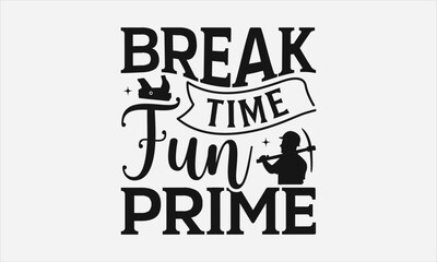 Break Time Fun Prime - Labor Day with custom T-shirt designs featuring vibrant illustrations, clipart, and detailed line art. Perfect for apparel, prints, and more. Instant download available.