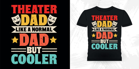 Dad Lover Father's Day Funny Theater Director Retro Vintage Theater T-shirt Design