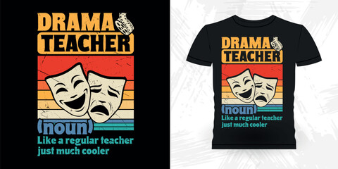 Drama Teacher Funny Theater Director Retro Vintage Theater T-shirt Design
