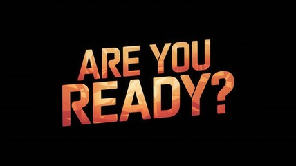 A black background with red and yellow letters that say Are you ready? in bold