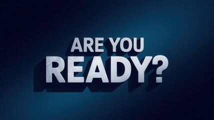 A blue background with white letters that say Are you ready? in bold