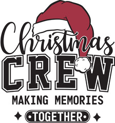 Fototapeta premium Christmas Crew Making Memories Family Christmas T Shirt Design
