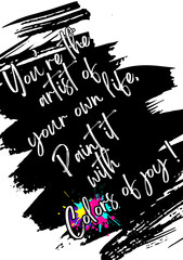 you are the artist for your own life