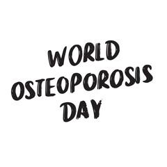World Osteoporosis Day text lettering. Hand drawn vector art.