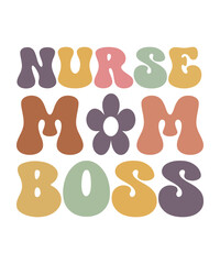 NURSE mom BOSS Trendy Retro Nurse SVG PNG Bundle, Funny Nurse Shirt Svg, Nurse Life Svg, Nurse wavy text svg, Stethoscope Svg, Nurse Mom Svg, Nursing svg