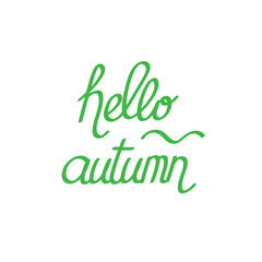 Autumn quote in green. Hand drawn vector cute lettering. Calligraphy and lettering for stickers or prints templates