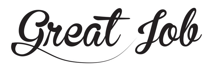 Obraz premium Great Job Brush Typography Hand drawn writing Black Text on White Background. vector illustration. EPS10/AI 