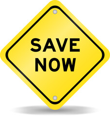 Yellow color transportation sign with word save now on white background