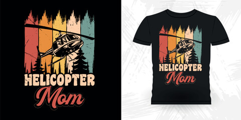 Mom Lover Mother's Day Funny Flying Helicopter Retro Vintage Pilot Helicopter T-shirt Design