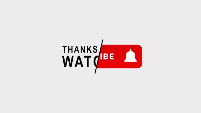 Smooth animation of the text Thanks for watching and the Subscribe button isolated by the alpha channel.Suitable for end screen of video.For video editing and content creators.