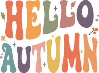Groovy Color Hello Autumn Lettering Text,  Fall Shirt Design vector illustrations