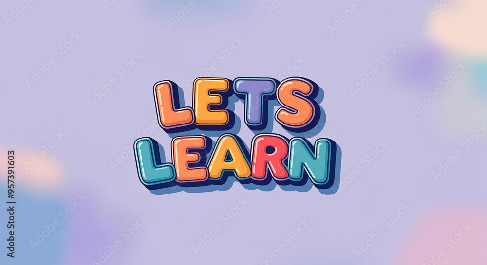 Poster text design saying let's learn for educational purposes and modern learning environments