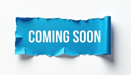 Torn blue paper with 'Coming Soon' text in white on a white background, indicating a forthcoming event or announcement.