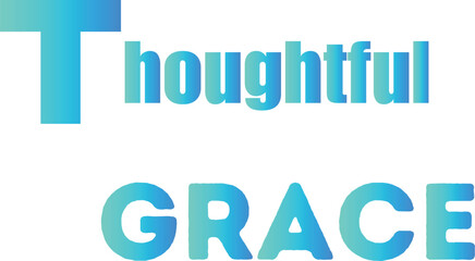 Thoughtful Grace T-Shirt Creative Design with Special Quote , Adobe Illustrator Artwork