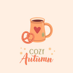 Happy autumn postcard. Fall season card. Cup of tea with pretzel. Warm and cozy.
