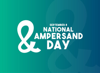 National Ampersand Day. September 8. Gradient background. - Powered by Adobe