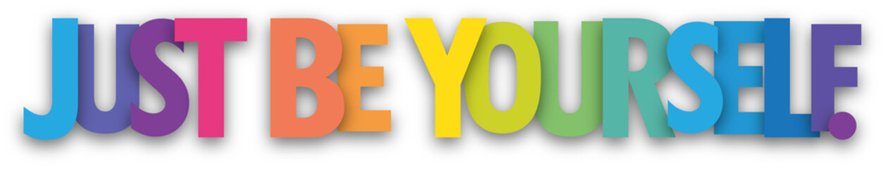 JUST BE YOURSELF. colorful typography banner on transparent background