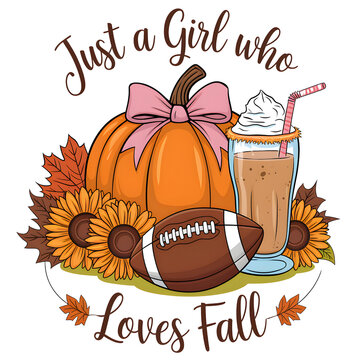 Just a Girl Who Loves Fall Design with Pumpkin, Sunflowers, Football, and Iced Coffee &ndash; Cute Autumn Season Illustration