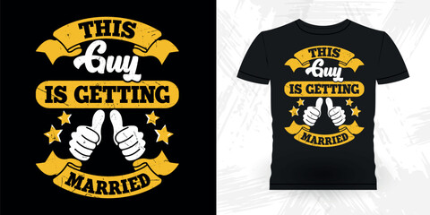 Naklejka premium This Guy Is Getting Married Funny Retro Vintage Bachelor Party T-shirt Design