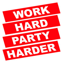 Work Hard Party Harder Team Club Friends Celebrate Design Lover Art Vector Illustration Card T-Shirt Poster Sticker Graphic Print Decorative Drawing Isolated Logo Decoration Symbol Creative Cool Style