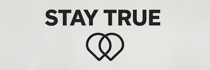 Stay True: Minimalist Typography with Heart Symbol