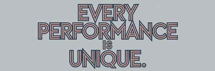 Inspirational Quote on Unique Performances