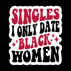 Singles I Only Date Black Women