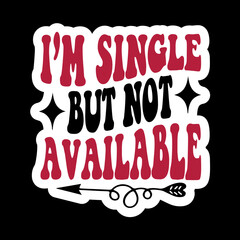 I’m Single But Not Available