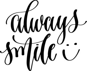 always smile - hand lettering inscription calligraphy text