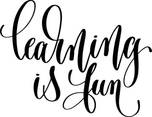 learning is fun - hand lettering inscription calligraphy text