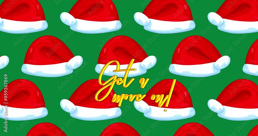 Poster red santa claus hat pattern with get a move on! text on green background.