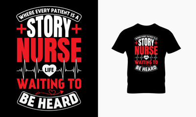Where every patient is a story nurse life waiting to be heard t shirt design
