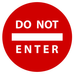 Do not enter wording warning sign on red circle background. Vector Illustration 