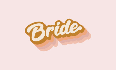 Bride quote trendy style typography retro vintage 3d rainbow striped t shirt design vector template for t shirt, poster, wall art , mug , sticker, tote bag