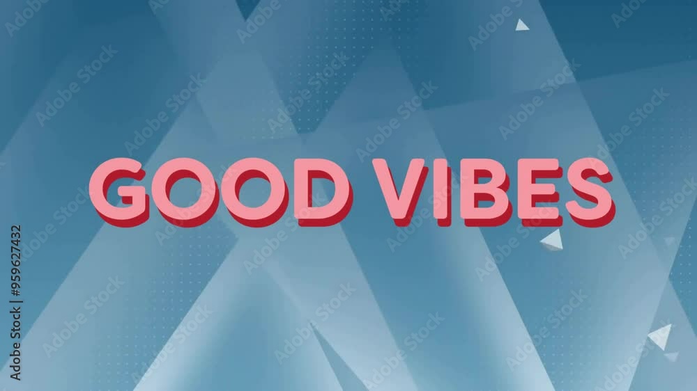 Poster good vibes text animation over abstract blue geometric shapes background