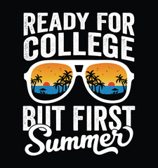 Ready For College But First Summer - College Sunglasses. Funny School Freshman Summer Vacation