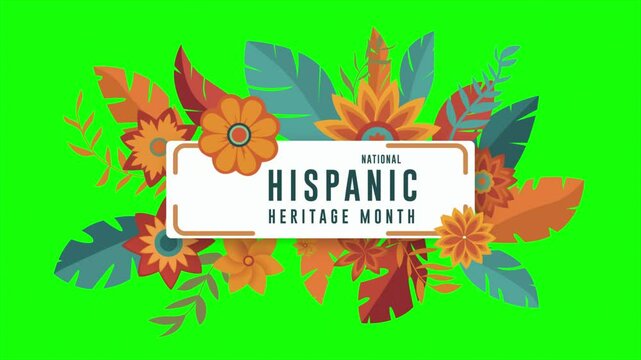 National Hispanic Heritage Month September 15 to October 15 on holiday concept and flower looping animation with green screen background 4k.