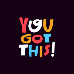 Motivational Typography Remember, You Got This Keep pushing forward with confidence