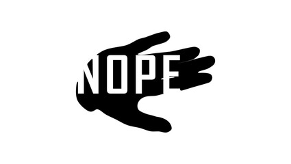 Nope lettering , hand with text,  black isolated silhouette