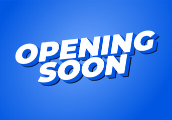 Opening soon. Text effect in 3D style with good colors