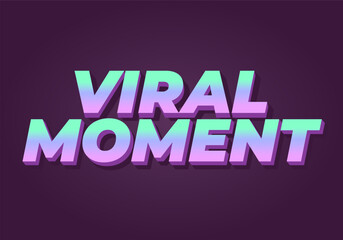 Viral moment. Text effect for advertising or social media needs. In 3D style
